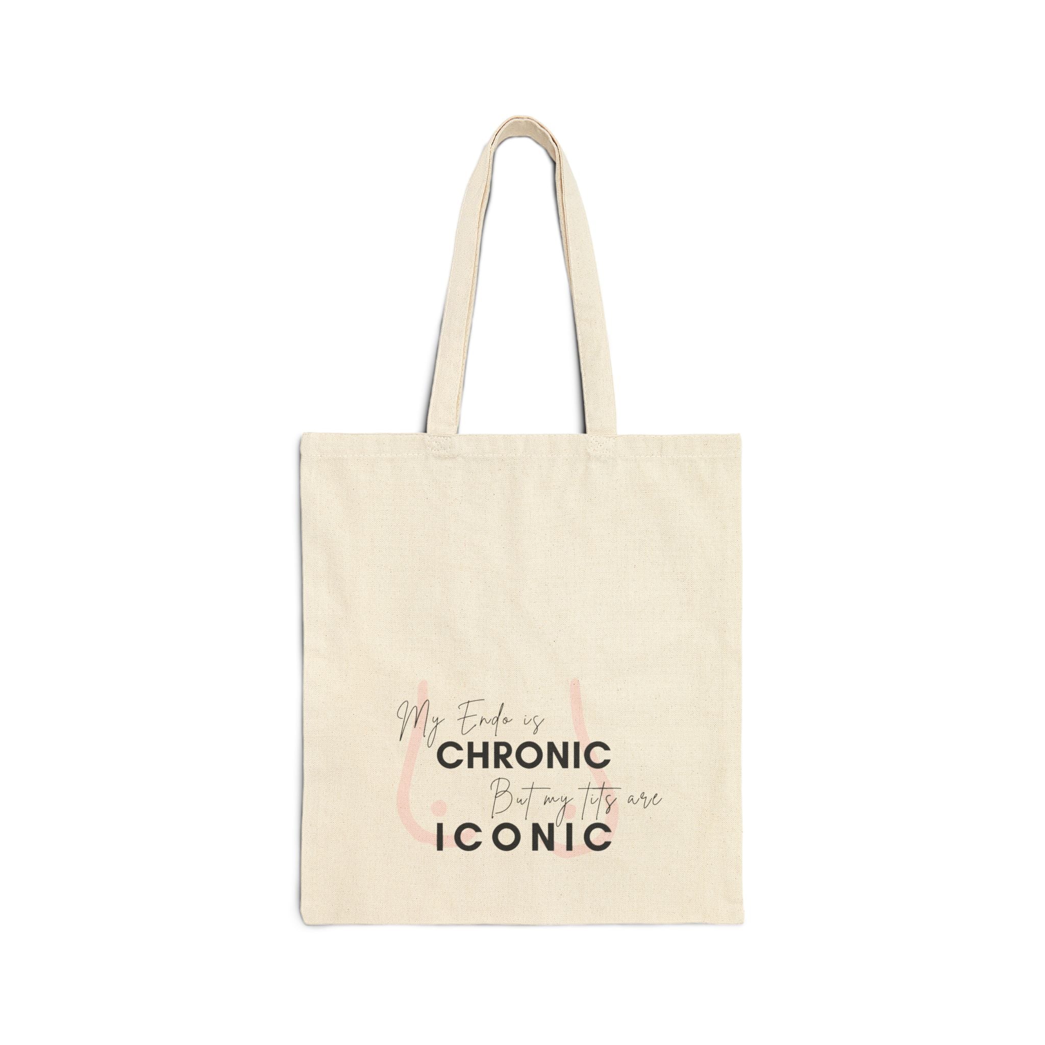 My Endo is CHRONIC but my tits are INCONIC Cotton Canvas Tote Bag