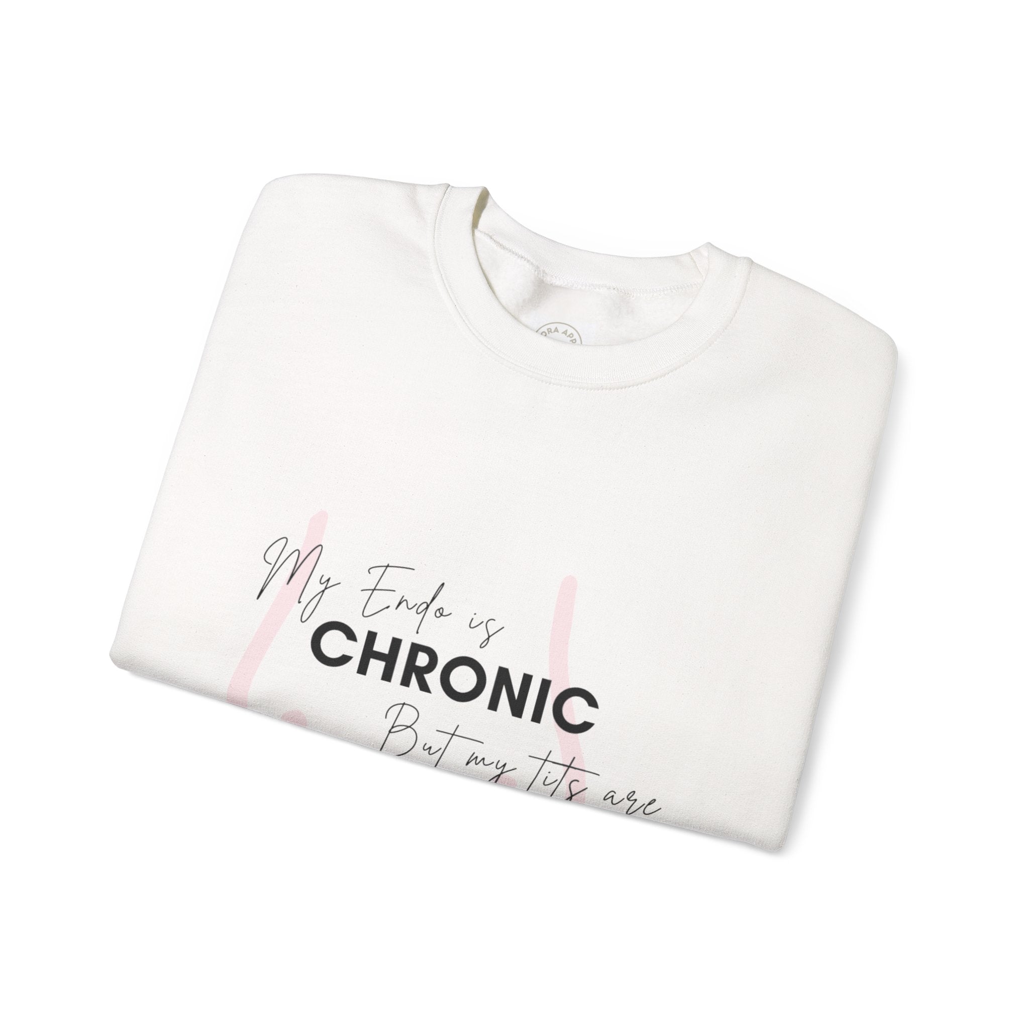 My Endo is CHRONIC but my tits are ICONIC comfy sweatshirt